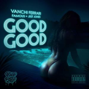 The GOOD GOOD (feat. Jxst Jones, Famous & Brice de Place) [Explicit]