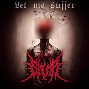 Let me Suffer (Explicit)