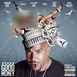 Good Money (feat. Mack Wilds, Tweez, Cityboy Dee & Troy Ave) - Single [Explicit]