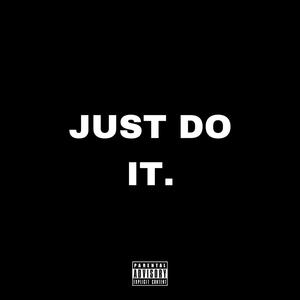 JUST DO IT. (feat. 14Shooters & Indintokyo) [Explicit]