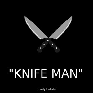 "Knife Man" (Explicit)