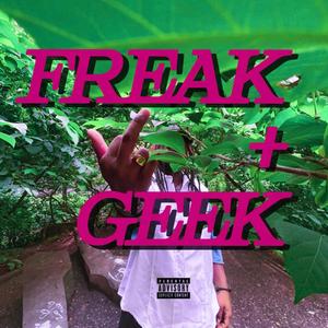 Freak + Geek (Explicit)