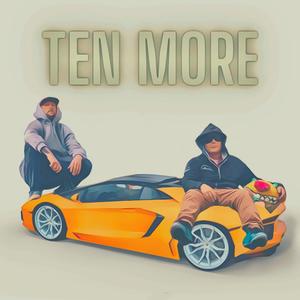 Ten More (feat. Lord Ill) [Explicit]