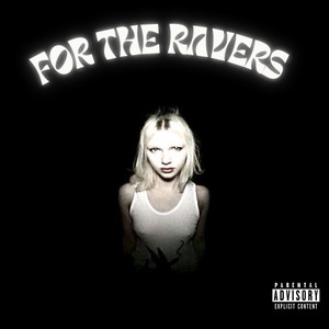 For the Ravers (Explicit)