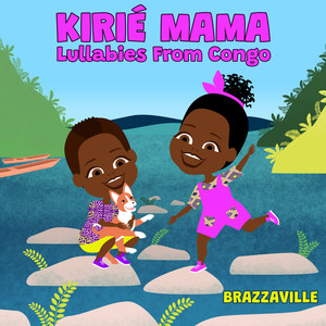 Kirié Mama (Lullabies from Congo)