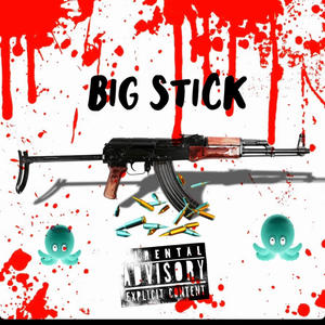 Big Stick (Explicit)