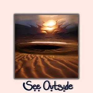 See Outside (Explicit)