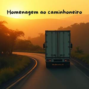 Homenagem ao caminhoneiro