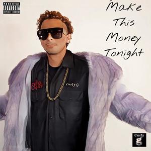 Make This Money Tonight (feat. BurnaBlack & Henry arce) [Explicit]