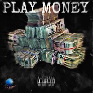 PLAY MONEY (Explicit)