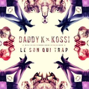 Le Son Qui Trap(feat. Kossi)