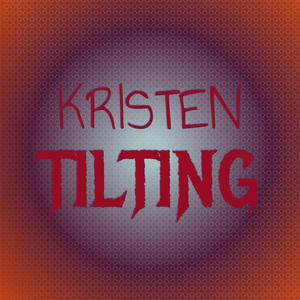 Kristen Tilting