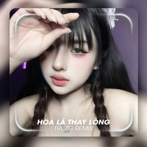 Hoa Lá Thay Lòng (Remix)