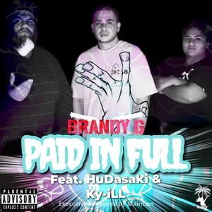 Brandy G (Paid in Full) (feat. Hudasaki & Ky-iLL) [Explicit]