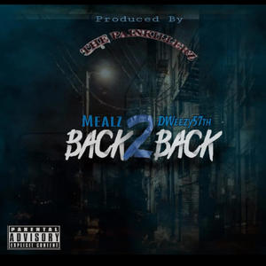 Back to Back (feat. Dweezy57th) [Explicit]