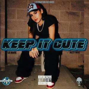 Keep It Cute (feat. Jazzy Rose) [Explicit]