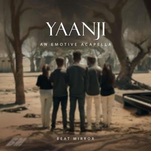 Yaanji (An Emotive Acapella)