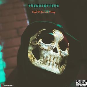 Trendsetters (feat. YB Tuck & Versa) [Explicit]