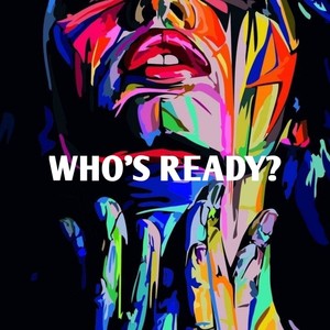 WHO'S READY