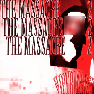 THE MASSACRE 2