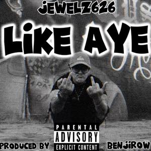 LIKE AYE (Explicit)