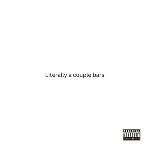 Literally a couple bars (Explicit)