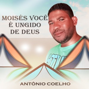 Moisés você é ungido de Deus (Explicit)