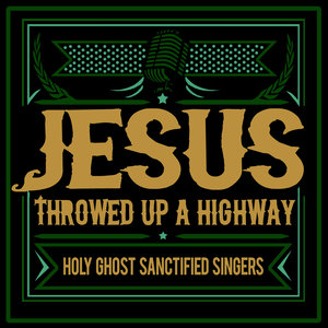 Jesus Throwed up a Highway