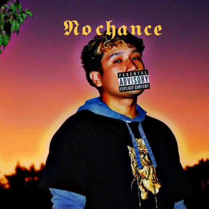 No Chance (Explicit)