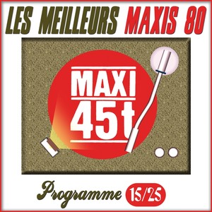 Maxis 80, Programme 15/25 (Les meilleurs maxi 45T des années 80)