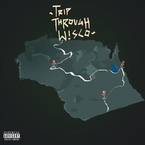 Trip Through Wisco (Explicit)