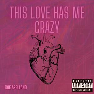 THIS LOVE HAS ME CRAZY (Explicit)