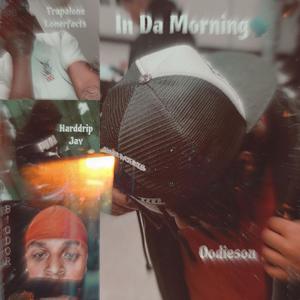 In Da Morning (feat. B!G DOR, Harddrip Jay & Trapalone Lonerfacts) [Explicit]