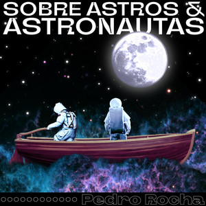 Sobre Astros e Astronautas