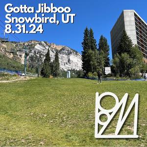 Gotta Jibboo (Snowbird, UT, 8.31.24)