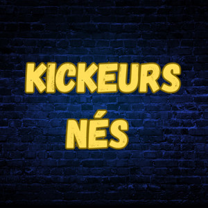 Kickeurs nés (Explicit)