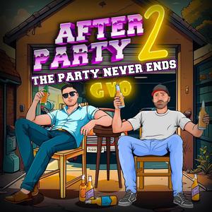 After Party 2: The Party Never Ends (Explicit)