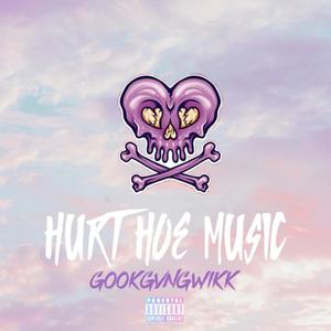 HURT HOE MUSIC (Explicit)