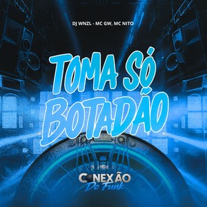 Toma Só Botadão (Explicit)