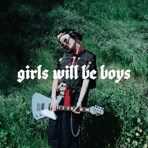 Girls Will Be Boys (Explicit)