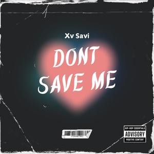 Don't Save Me (Explicit)