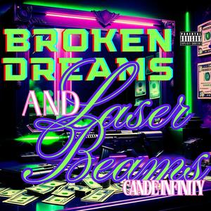 Broken Dreams And Laser Beams (333: THE FREQUENCY) (Explicit)