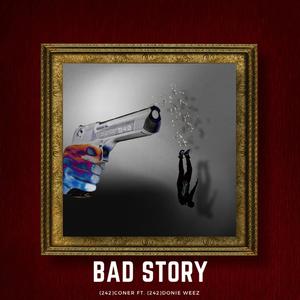 BAD STORY (feat. Coner) [Explicit]