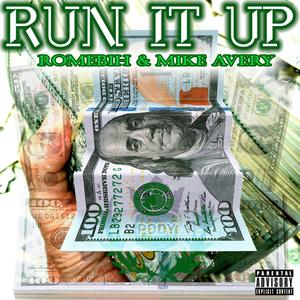 Run it up (feat. Mike Avery) (Explicit)
