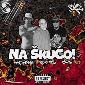 NA ŠKUĆO! (Explicit)