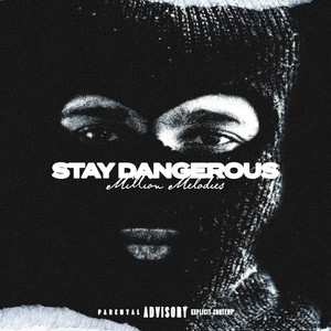 Stay Dangerous (Explicit)