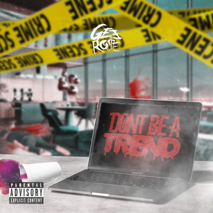 Dont Be A Trend (Explicit)