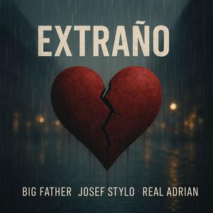 EXTRAÑO (feat. JOSEF STYLO, REAL ADRIAN & ORION)