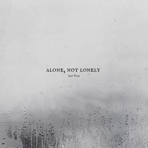 alone, not lonely