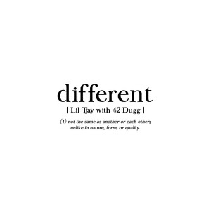 Different (with 42 Dugg)